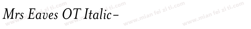 Mrs Eaves OT Italic字体转换